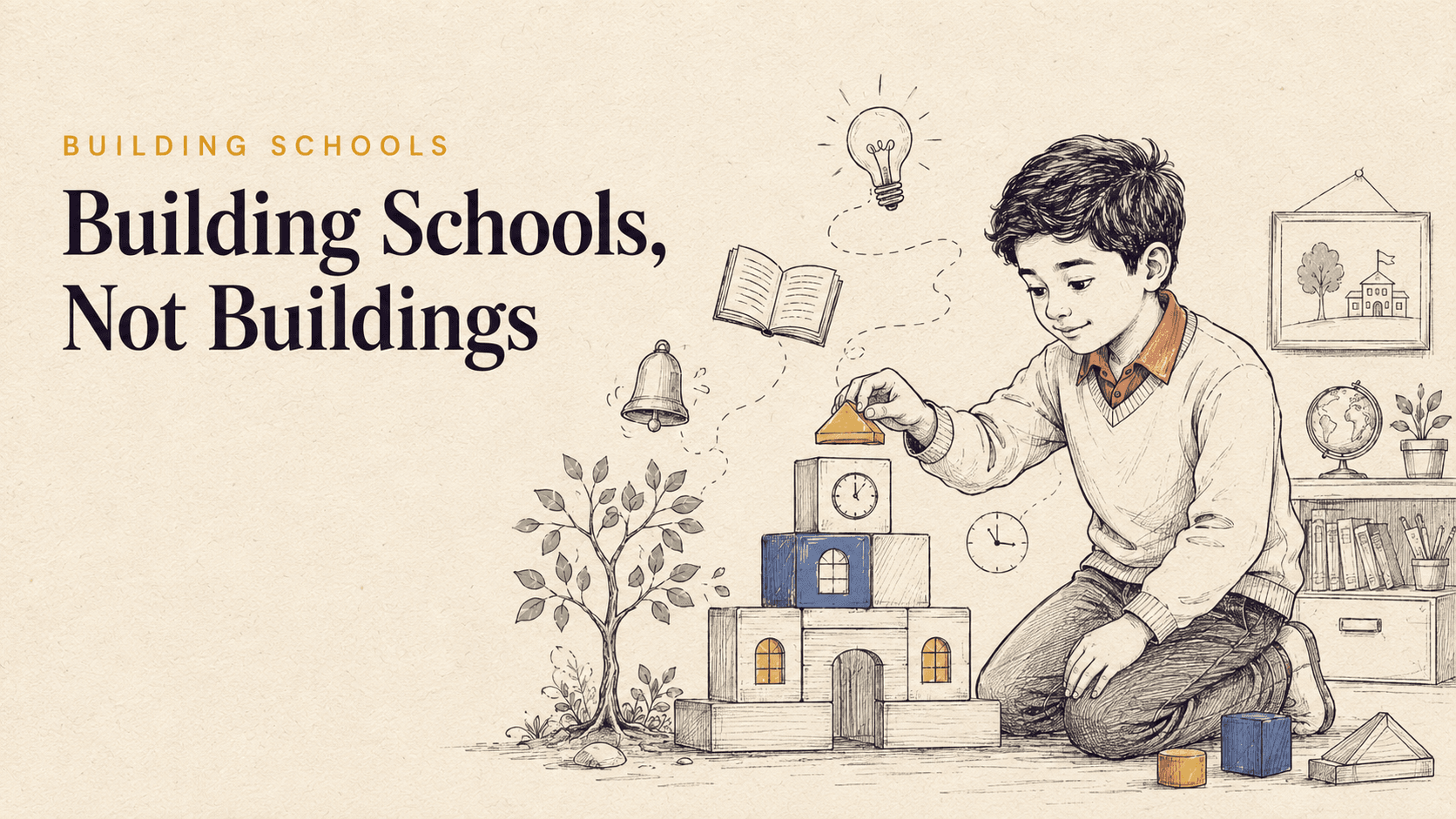 Building Schools, Not Buildings